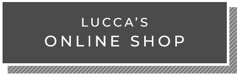 LUCCA’S ONLINE SHOP